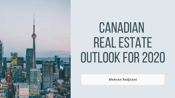 Canadian Real Estate Outlook for 2020 - Mehran Redjvani