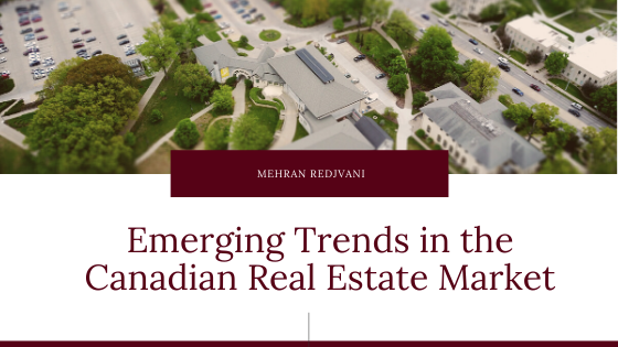 Emerging Trends in the Canadian Real Estate Market - Mehran Redjvani