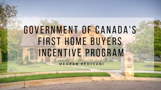 Government Of Canada's First Home Buyers Incentive Program - Mehran Redjvani