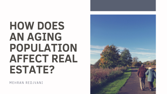 How Does An Aging Population Affect Real Estate - Mehran Redjvani