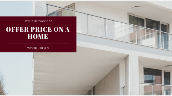 How to Determine an Offer Price on a Home - Mehran Redjvani