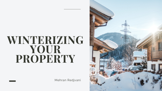 Winterizing Your Property - Mehran Redjvani